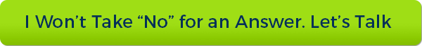 I wont Take No for an Answer. Lets Talk prd_Denials_btn_two